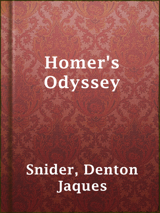 Title details for Homer's Odyssey by Denton Jaques Snider - Available